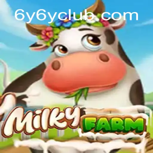 Discovering the Intriguing World of MilkyFarm and the Role of 6Y6Y